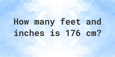 176cm in feet and inches|176 cm in feet and inches